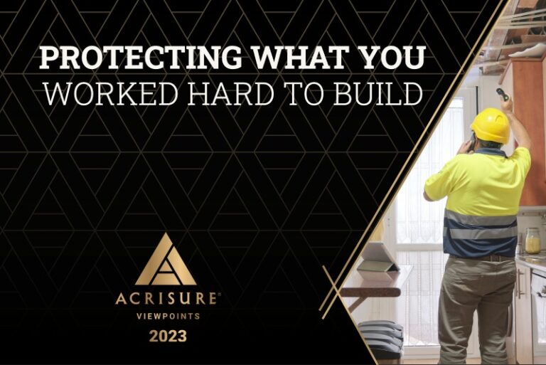 An image with the text "Protecting What You Worked Hard to Build" and "Acrisure Viewpoints 2023." A construction worker in a high-visibility vest and hard hat is working indoors.