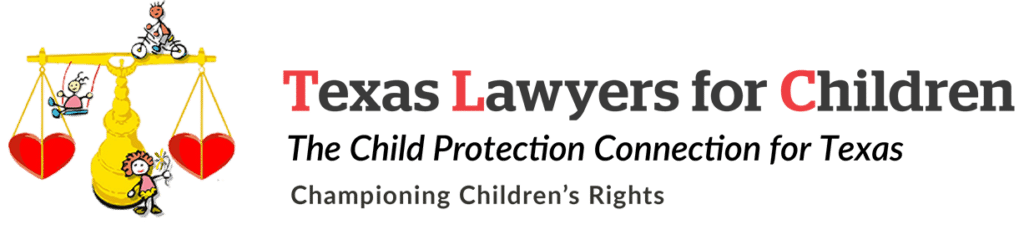 Logo of Texas Lawyers for Children featuring a yellow balance scale with children playing on it and two red hearts, alongside the text "The Child Protection Connection for Texas" and "Championing Children's Rights.